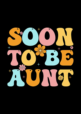 Soon to be Aunt Groovy Floral Typography