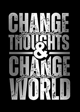 Change Your Thoughts, Change Your World