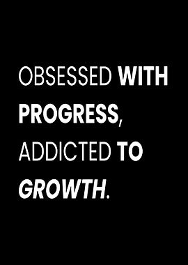 Obsessed with Progress, Addicted to Growth