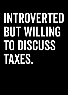 Introverted Taxes Discussion Text Art