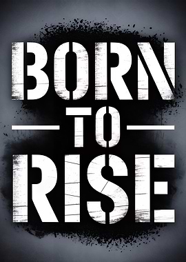 Born to Rise Motivational Text Art