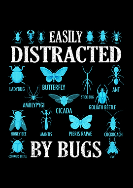 Easily Distracted by Bugs