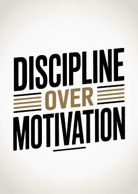 Discipline Over Motivation Text Art