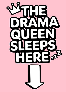 Drama Queen Sleeps Here Sign