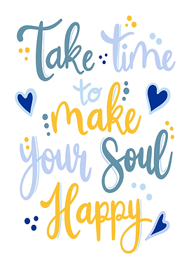 Take Time to Make Soul Happy Quote