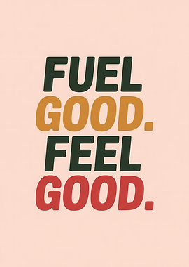 Fuel Good, Feel Good Typography