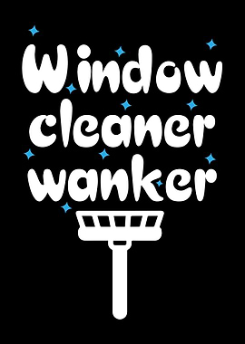 Window Cleaner Wanker Graphic