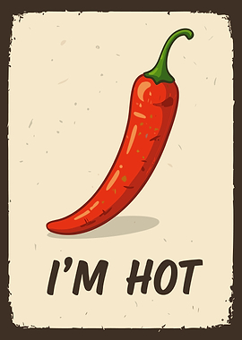 I'm Hot Chili Pepper Poster