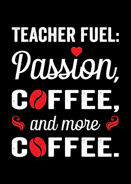 Teacher Fuel: Passion and Coffee
