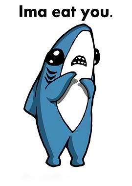 Cute Shark 'Ima eat you.'