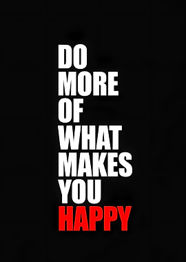 Do More of What Makes You Happy
