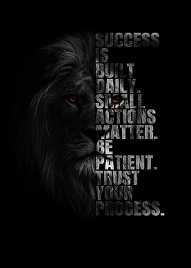 Success Is Built Daily. Small Actions Matter. Be Patient. Trust Your Process.