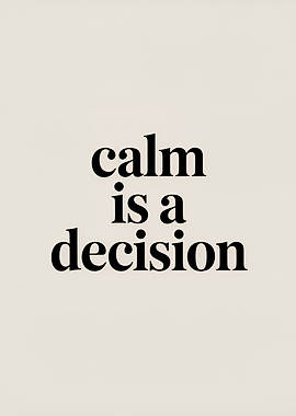 Calm is a decision text art