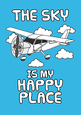 The Sky Is My Happy Place, Plane Pilot Aviation Enthusiast