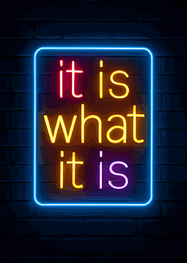 It is what it is neon