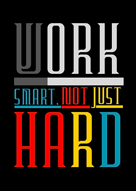 Work Smart, Not Just Hard