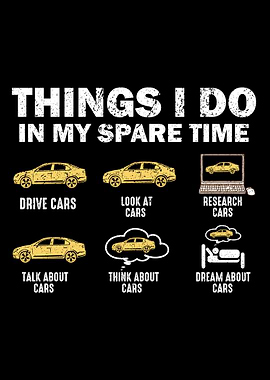 Things I Do In My Spare Time Cars