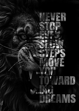 Never Stop, Even Slow Steps Move You Toward Big Dreams.