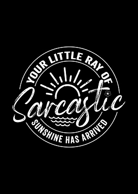 Sarcastic Sunshine Arrived