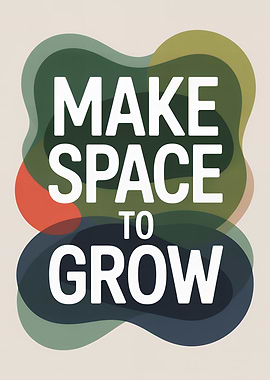 Make Space to Grow Typography Art
