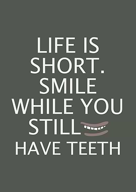 Life is short, smile quote