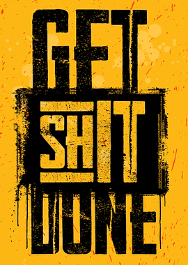 Get Shit Done Motivational Poster