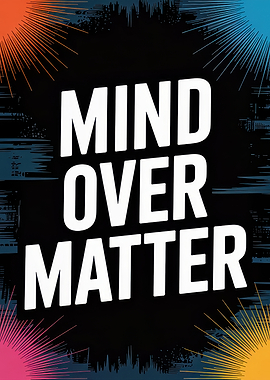 Mind Over Matter Motivational Poster