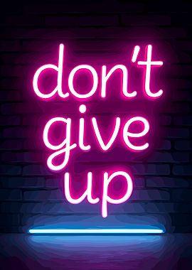 Don't Give Up Neon Sign