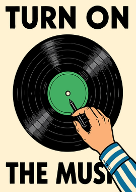 Turn on the music vinyl record