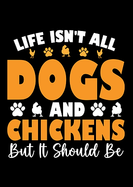 Dogs and Chickens Funny Quote