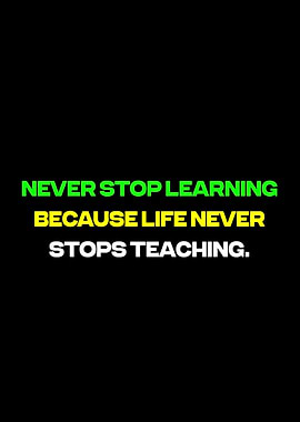 Never Stop Learning Quote
