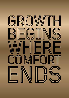 Growth Begins Where Comfort Ends