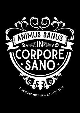 Animus Sanus in Corpore Sano