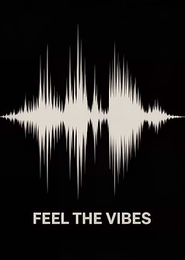 Feel the Vibes Soundwave Art