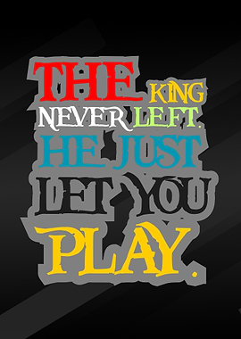 The King Never Left Text Art