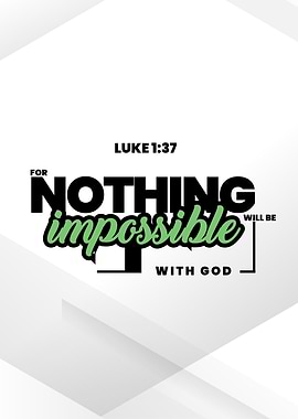 Luke 1:37 Nothing Impossible With God