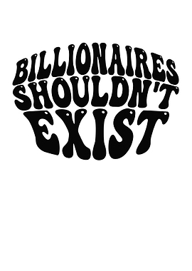 Billionaires Shouldn't Exist