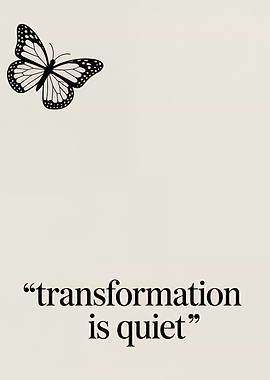 Transformation is Quiet with Butterfly