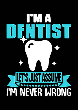 I'm a Dentist Funny Quote