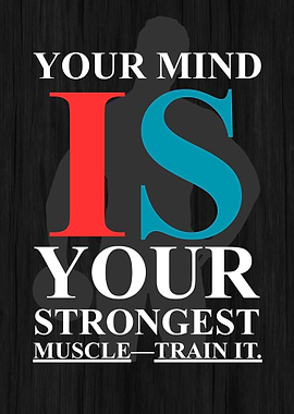 Mind is Your Strongest Muscle