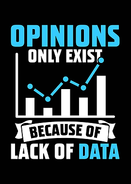 Opinions and Data Funny Quote