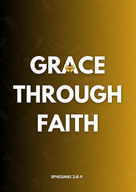 Grace Through Faith - Ephesians 2:8-9
