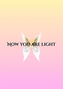 Now You Are Light Angel Wings