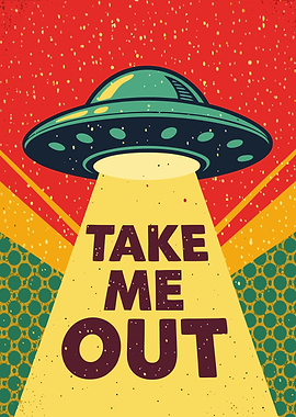 Take Me Out UFO Poster
