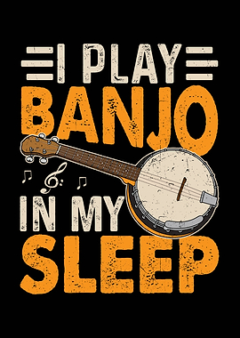 I Play Banjo In My Sleep