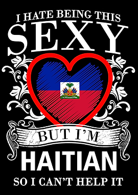 I Hate Being This Sexy Haitian