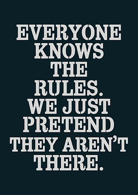 Everyone Knows The Rules Text Art