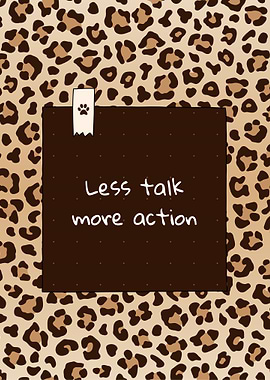 Less Talk More Action Leopard Print
