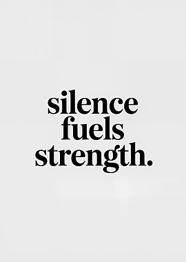 Silence Fuels Strength Text Art