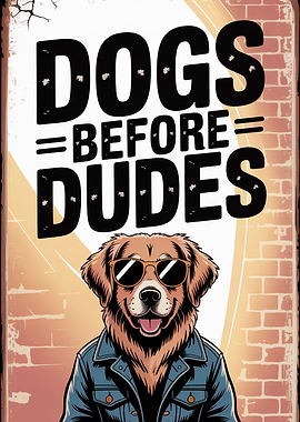 Dogs Before Dudes Funny Poster